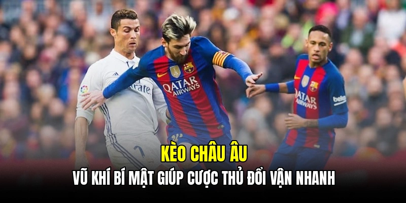 Kinh nghiệm chơi kèo châu Âu từ những người đi trước